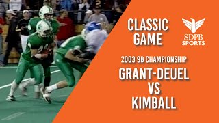 GrantDeuel vs Kimball 2003 9B Football Championship Game  SDPB Sports [upl. by Dilaw558]