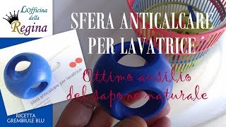 Sfera anticalcare per lavatrice  Ottimo ausilio del sapone naturale [upl. by Icken]