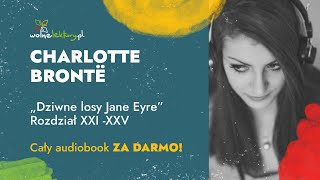 Dziwne losy Jane Eyre Rozdz 2125 – Ch Brontë – CAŁY AUDIOBOOK ZA DARMO cz 48  Wolne Lektury [upl. by Thormora]