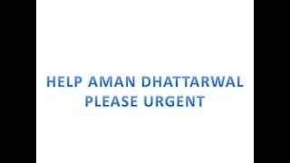 HELP AMAN DHATTARWALBROTHER MISSING [upl. by Idnahs]