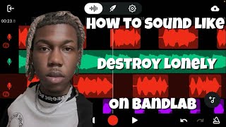 🐈‍⬛🔥HOW TO SOUND LIKE DESTROY LONELY ON BANDLAB “IF LOOKS COULD KILL”🔥🐈‍⬛ [upl. by Yorle]