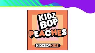 KIDZ BOP Kids Peaches 2023 Audio KIDZ BOP 2024 [upl. by Gader346]