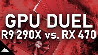 AMD R9 290X vs AMD RX 470 4GB  GPU Duel [upl. by Aniled191]