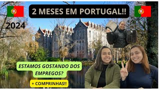 2 MESES EM PORTUGAL  Nossos Empregos [upl. by Aihsoek632]