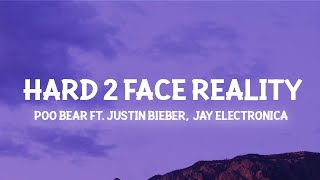 Hard 2 Face Reality  Justin Bieber Poo Bear Slowed TikTok Lyrics [upl. by Leonhard]