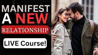 Unlock Your Power to Manifest a BRAND NEW Relationship  LIVE Course ❤️ [upl. by Annaoi]