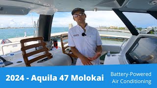 2024 Aquila 47 Molokai  Battery Powered Air Conditioning [upl. by Wagstaff]