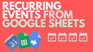 Create Recurring Calendar Events from Google Sheets [upl. by Ahsilahs]