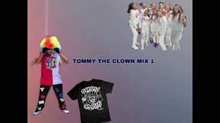 TOMMY THE CLOWN MIX 1 OfficialTsquadTV [upl. by Leake]