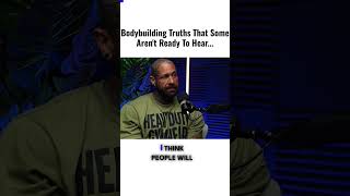 Bodybuilding Truths That Some Arent Ready To Hear [upl. by Veradis]