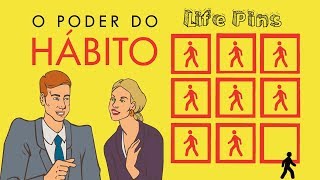 O Poder do HÃ¡bito  Resumo animado do Livro  Charles Duhigg  Life Pins [upl. by Ttessil]