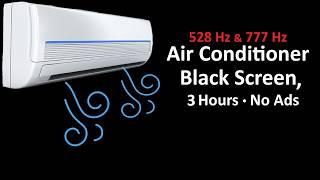 🥱🍃 Air Conditioner Sound with 528 Hz 🧘‍♂️ 777 Hz Positive Body and Mental Healing Frequencies [upl. by Wiebmer569]