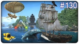 TUTTI A BORDO DI GALEONI NAVI SOTTOMARINI AERONAVI  Ark Survival Evolved  ep 130 ITA [upl. by Endora]