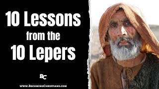 Luke 171119 10 LifeChanging Lessons from the Ten Lepers [upl. by Anazraf]