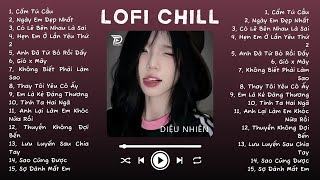 Nhạc Lofi Chill Top Xu Hướng 2024 Triệu View ♬ Cẩm Tú Cầu Ngày Em Đẹp Nhất Có Lẽ Bên Nhau Là Sai [upl. by Ayinat]