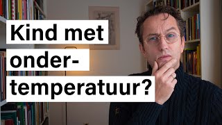 Kind met ondertemperatuur is dat ernstig [upl. by Wills]