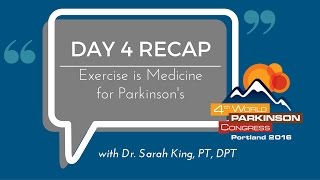 World Parkinson Congress DAY 4 Recap  Exercise is Medicine for Parkinsons Disease [upl. by Ettevol702]