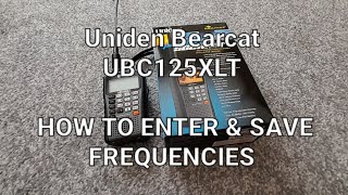 Uniden Bearcat UBC125XLT Scanner  How to add amp save frequencies [upl. by Kaltman]