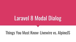 Laravel 8 Modal Dialog Things You Must Know Livewire vs AlpineJS [upl. by Law]