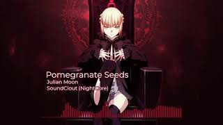 Nightcore  Pomegranate Seeds [upl. by Nikolos902]