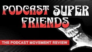 The Podcast Movement Review [upl. by Sualkcin]