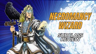 Necromancy Wizard 5e Subclass Review [upl. by Nylisoj388]