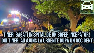 Tineri băgaţi în spital de un şofer începător Doi tineri au ajuns la Urgenţe după un accident [upl. by Weaver]