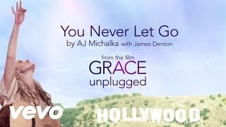 AJ Michalka  You Never Let Go ft James Denton [upl. by Nottarts]