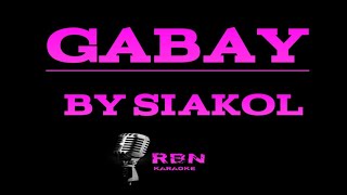 GABAY by Siakol  HD Karaoke RBNKARAOKE [upl. by Simons322]