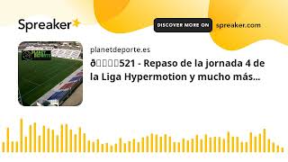 🎙️521  Repaso de la jornada 4 de la Liga Hypermotion y mucho más [upl. by Scharf590]