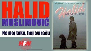 Halid Muslimovic  Nemoj tako hej sviracu  Audio 1988 HD [upl. by Antonius890]