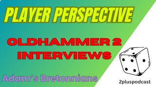 Oldhammer 2 Interviews Adams Bretonnians  Warhammer The Old World Tournament [upl. by Liebermann154]