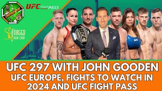 John Gooden  UFC 297 European MMA amp UFC Fight Pass  Energized Show [upl. by Yesdnyl]