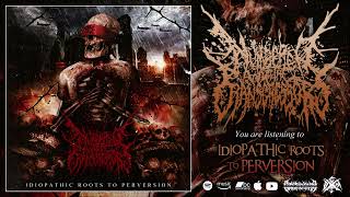 Numbered With The Transgressors  Idiopathic Roots To Perversion FULL ALBUM [upl. by Lapotin]