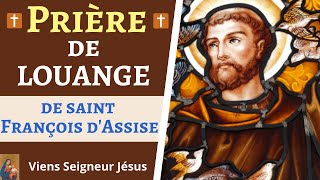 Prière de LOUANGE de saint François dAssise  Le Cantique des Créatures [upl. by Lankton]