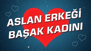 Başak Kadını  Aslan Erkeği Burç Uyumu I Astroloji I Burçlar [upl. by Lower880]