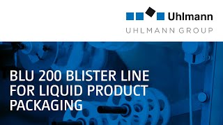 Uhlmann BLU 200 blister line for liquid product packaging [upl. by Nahtanod]