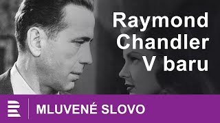 Raymon Chandler V baru  MLUVENÉ SLOVO CZ [upl. by Giarc]