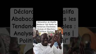 Déclaration de Khalifa Ababacar Sall Après les Tendances Électorales  Analyse et Réactions [upl. by Mercedes]