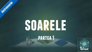 Soarele  Partea 1 [upl. by Nohj]