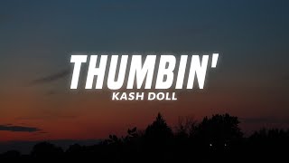 Kash Doll  Thumbin Lyrics [upl. by Tiernan]