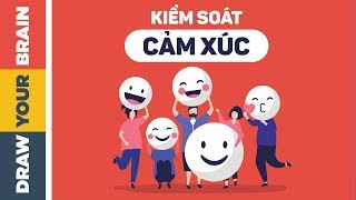 Bí quyết KIỂM SOÁT CẢM XÚC [upl. by Leopoldeen]