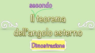 Il secondo teorema dell’angolo esterno di un triangolo  Dimostrazione  Geometria [upl. by Tu799]