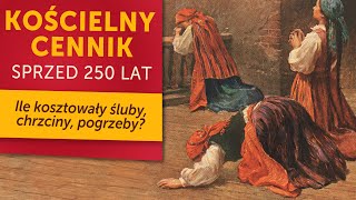 Kościelny taryfikator sprzed 250 lat Ile kosztowały śluby chrzciny pogrzeby [upl. by Cohdwell]