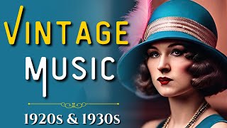 Get Nostalgic Unwind With These Vintage 1920s amp 1930s Tunes [upl. by Batholomew]