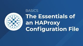 The Essentials of an HAProxy Configuration File  Easy to Follow Tutorial [upl. by Herta]