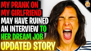 My Prank On My Girlfriend May Have Ruined An Interview To Her Dream Job rRelationships [upl. by Bigot]