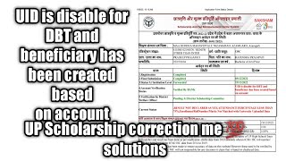 UID is disable for DBT and beneficiary has been created based on account ll up scholarship solution [upl. by Yruoc]