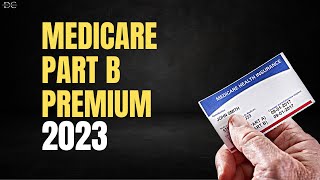 Medicare Part B Premium 2023 [upl. by Thorlay]