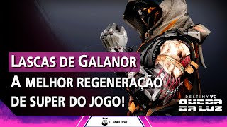 DESTINY 2  Lascas de Galanor  A melhor regeneração de super do jogo [upl. by Yzeerb]